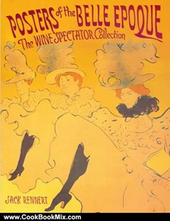 Cooking Book Review: Posters of the Belle Epoque: The Wine Spectator Collection by Jack Rennert
