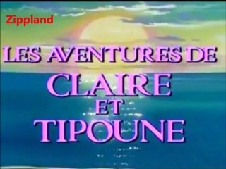 Les aventures de Claire et Tipoune. Générique .