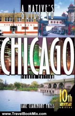 Travel Book Review: A Native's Guide to Chicago, Fourth Edition by Lake Claremont Press