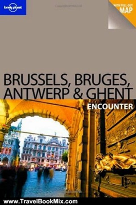 Travel Book Review: Lonely Planet Brussels Bruges Antwerp and Ghent Encounter by Catherine Le Nevez