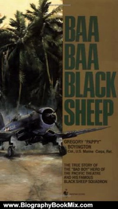 Biography Book Review: Baa Baa Black Sheep by Gregory Pappy Boyington
