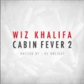 Wiz Khalifa - Cabin Fever 2 (Mixtape) Free Download Link & Preview Snippets