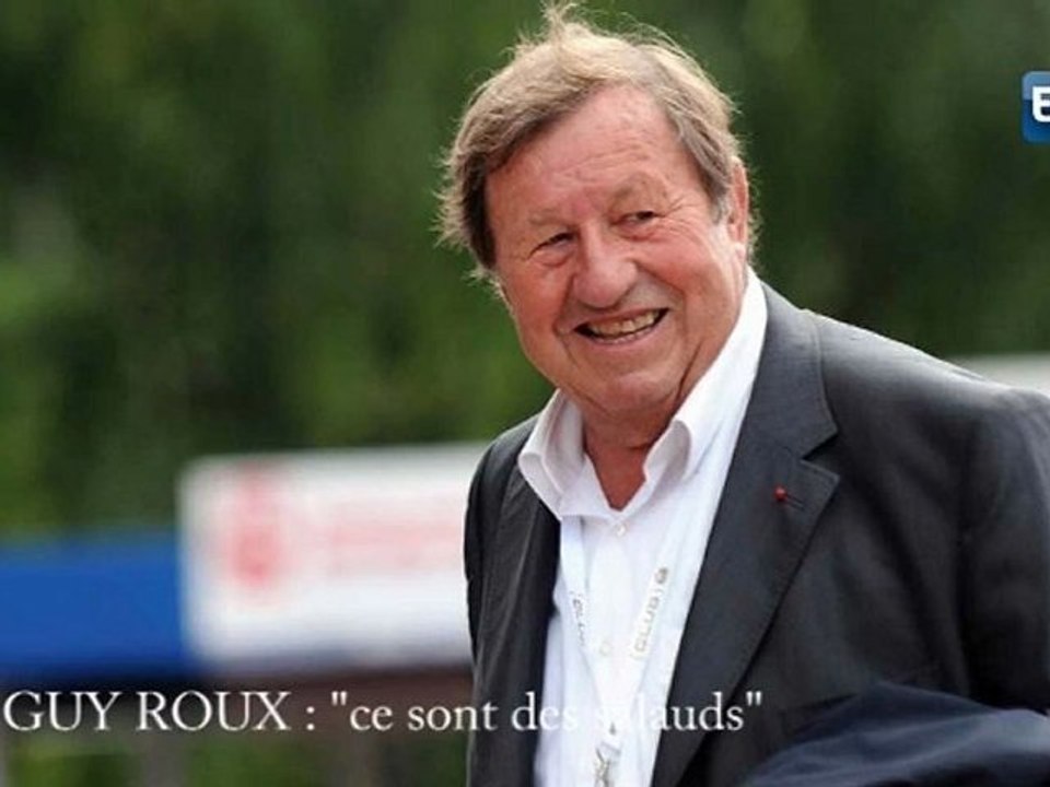 Guy Roux : "ce sont des salauds"