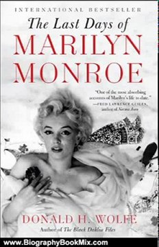 Biography Book Review: The Last Days of Marilyn Monroe by Donald H. Wolfe