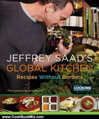 Cooking Book Review: Jeffrey Saad's Global Kitchen: Recipes Without Borders by Jeffrey Saad