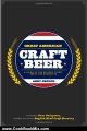 Cooking Book Review: Great American Craft Beer: A Guide to the Nation's Finest Beers and Breweries by Andy Crouch, Sam Calagione
