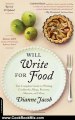Cooking Book Review: Will Write for Food: The Complete Guide to Writing Cookbooks, Blogs, Reviews, Memoir, and More (Will Write for Food: The Complete Guide to Writing Blogs,) by Dianne Jacob