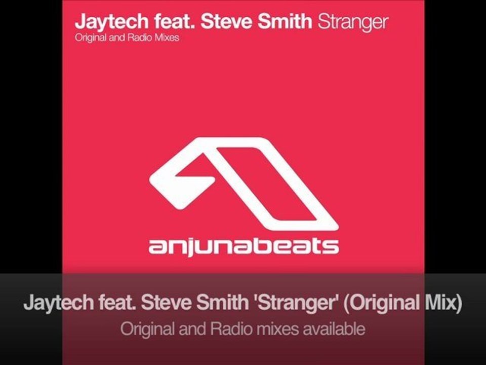 Jaytech feat. Steve Smith - Stranger (Original Mix)