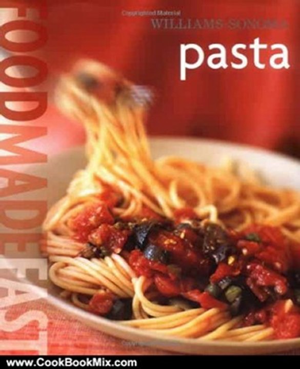 Cooking Book Review: Food Made Fast: Pasta (Williams-Sonoma) by Julia Della Croce, Chuck Williams