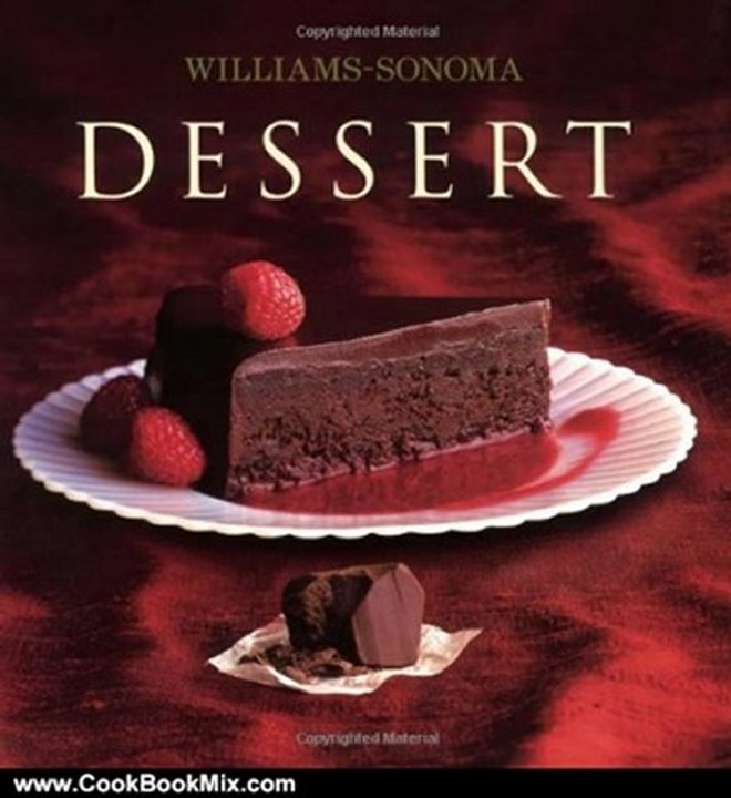 Cooking Book Review: The Williams-Sonoma Collection: Dessert by Abigail Johnson Dodge, Chuck Williams