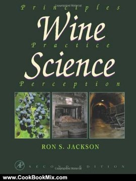 Cooking Book Review: Wine Science, Second Edition: Principles, Practice, Perception (Food Science and Technology) by Ronald S. Jackson