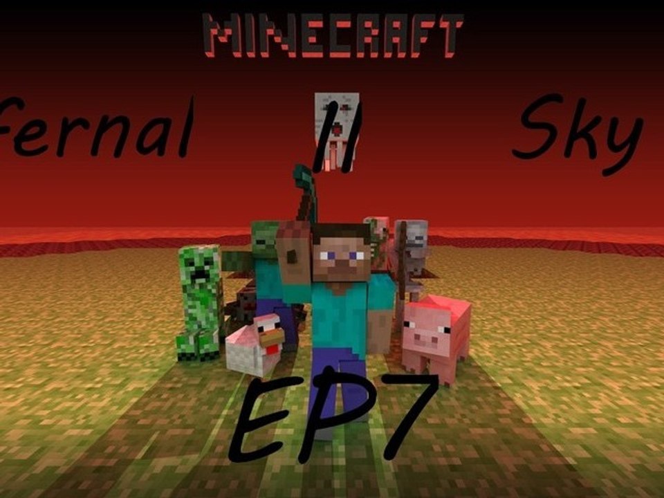 [Minecraft] - Super Hostile Infernal Sky II - Ep.07