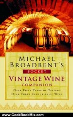 Cooking Book Review: Michael Broadbent's Pocket Vintage Wine Companion by Michael Broadbent