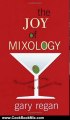 Cooking Book Review: The Joy of Mixology: The Consummate Guide to the Bartender's Craft by Gary Regan