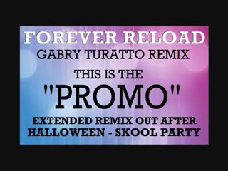 (Promo) Forever Reload - Gabry Turatto Remix