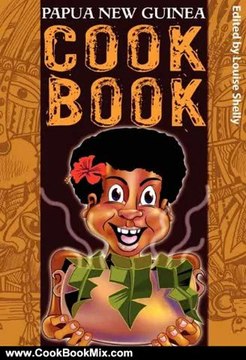 Cooking Book Review: Papua New Guinea Cook Book by Louise Shelly