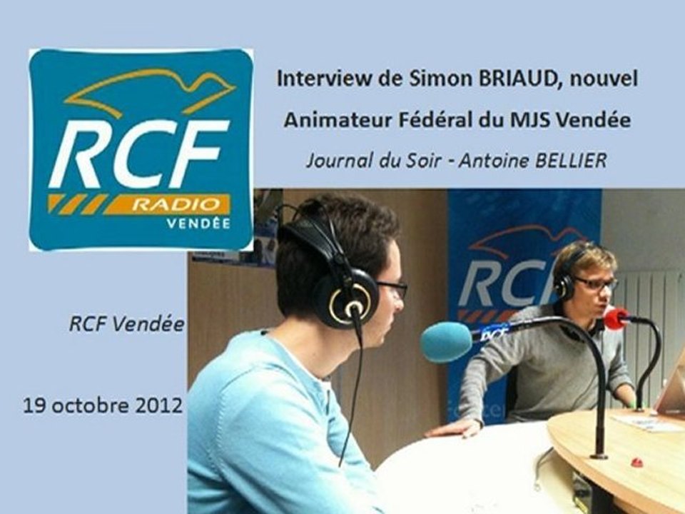 Interview de Simon Briaud, nouvel Animateur Fédéral du MJS Vendée, sur RCF le 19/10/12