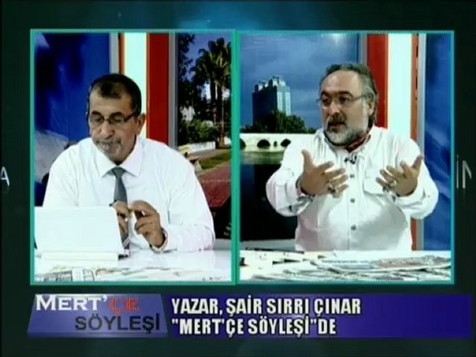SIRRI ÇINAR AKDENİZ TELEVİZYONU "MERT'ÇE SÖYLEŞİ" PROGRAM KONUĞU 3