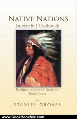 Cooking Book Review: Native Nations Cookbook: East Coast by Stanley Groves