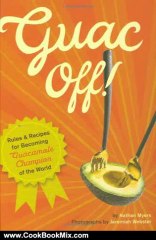 Cooking Book Review: Guac Off! by Nathan Myers