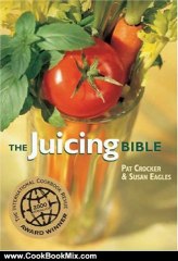 Cooking Book Review: The Juicing Bible by Pat Crocker, Susan Eagles