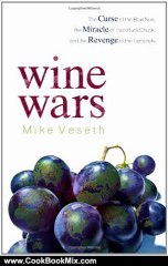 Cooking Book Review: Wine Wars: The Curse of the Blue Nun, The Miracle of Two Buck Chuck, and the Revenge of the Terroirists by Mike Veseth