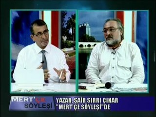 SIRRI ÇINAR AKDENİZ TELEVİZYONU "MERT'ÇE SÖYLEŞİ" PROGRAM KONUĞU 4