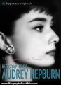 Biography Book Review: Audrey Hepburn: Biography of Hollywood's Greatest Movie Actress by Sara McEwen