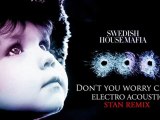 Swedish House Mafia - Don't you worry child (Electro-Acoustic Stan remix)