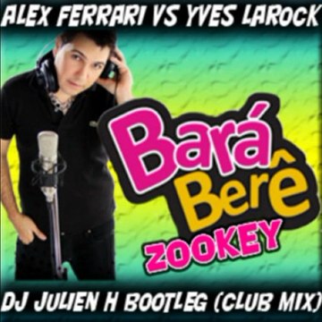Barà berê zookey - Alex Ferrari vs Yves Larock (Dj Julien H bootleg)