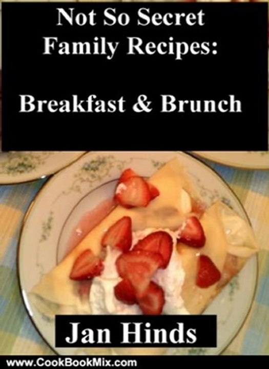 Cooking Book Review: Not So Secret Family Recipes: Breakfast & Brunch by JAN HINDS
