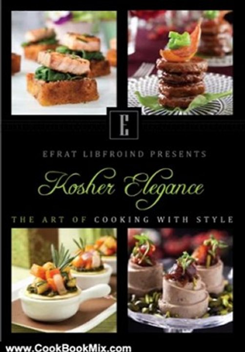 Cooking Book Review: Kosher Elegance by Efrat Libfroind