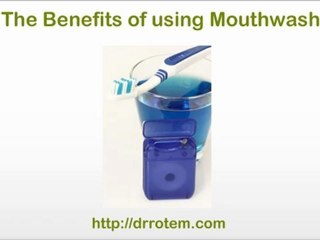 Dr. Rotem on Mouthwash and its benefits