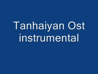 tanhaiyan naye silsilay Ost