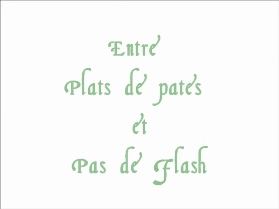 Entreplatsdepâtesetpasdeflash