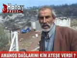 AMANOS DAĞLARINI KİM ATEŞE VERDİ