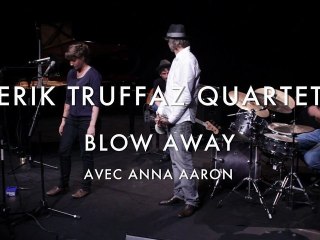 Erik Truffaz Quartet (avec Anna Aaron) - Blow Away (Froggy's Session)