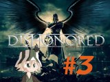 Dishonored [03] Les choses sérieuses commencent...