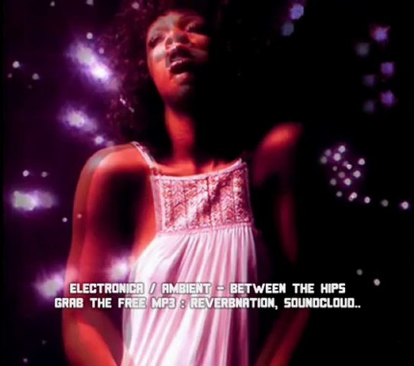 Between The Hips (Electronica Ambient)