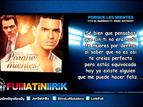 Tito El Bambino Ft. Marc Anthony - Por Que Les Mientes [Letra]