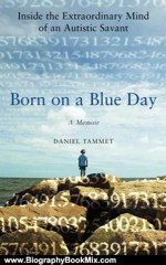 Biography Book Review: Born on a Blue Day: Inside the Extraordinary Mind of an Autistic Savant by Daniel Tammet