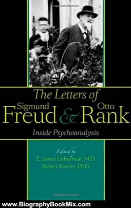 Biography Book Review: The Letters of Sigmund Freud and Otto Rank: Inside Psychoanalysis by E. James Lieberman, Robert Kramer, Gregory C. Richter