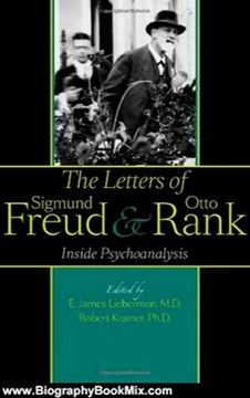 Biography Book Review: The Letters of Sigmund Freud and Otto Rank: Inside Psychoanalysis by E. James Lieberman, Robert Kramer, Gregory C. Richter