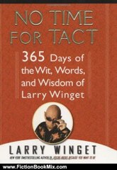 Fiction Book Review: No Time for Tact: 365 Days of the Wit, Words, and Wisdom of Larry Winget by Larry Winget