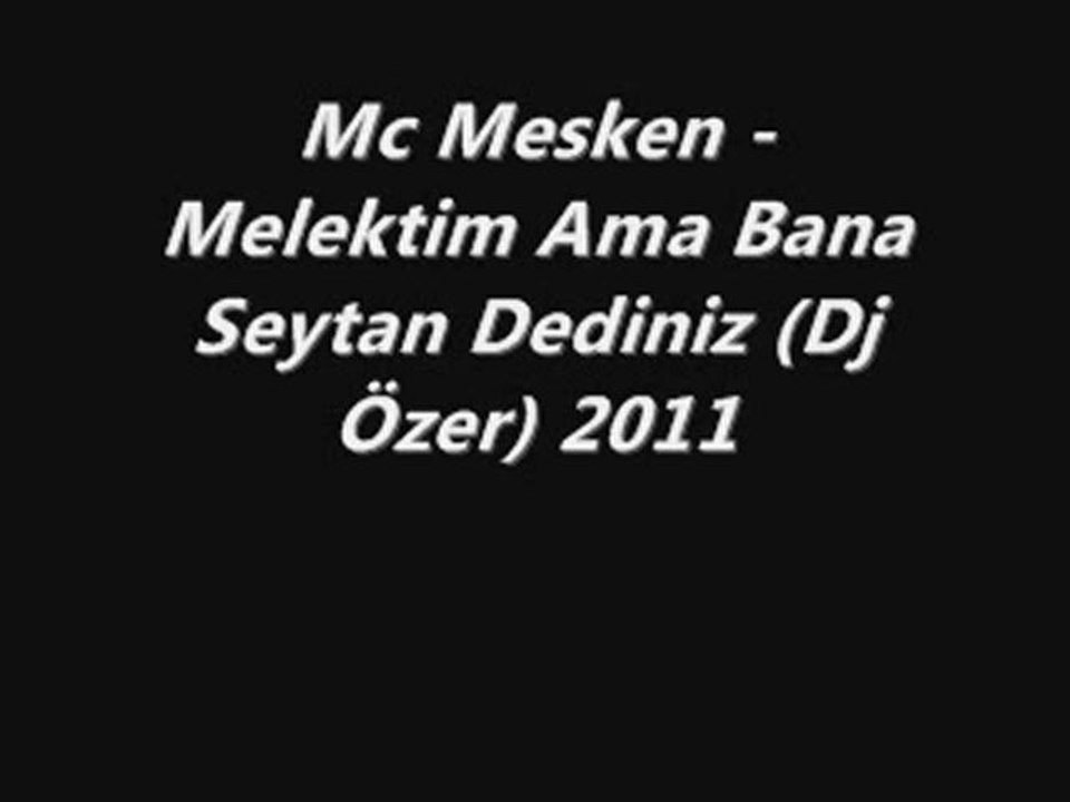 Mc Mesken - Melektim Ama Bana Seytan Dediniz (Dj Özer) 2011 - Seslikastamonu