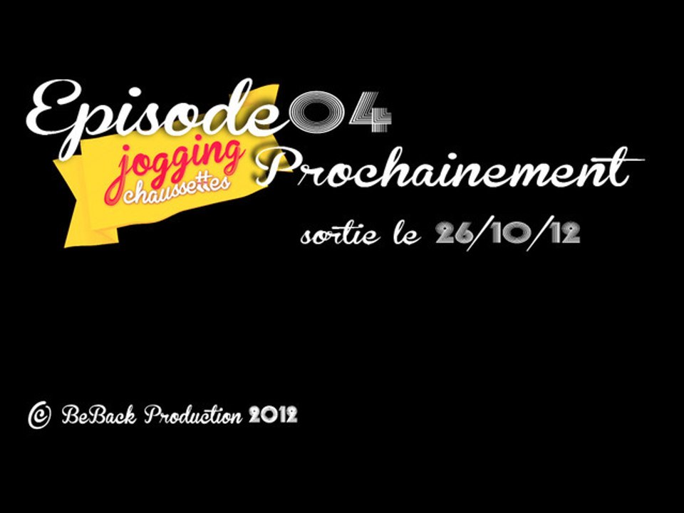 Dans l'épisode 04 de "Jogging Chaussettes"