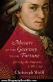 Biography Book Review: Mozart at the Gateway to His Fortune: Serving the Emperor, 1788-1791 by Christoph Wolff