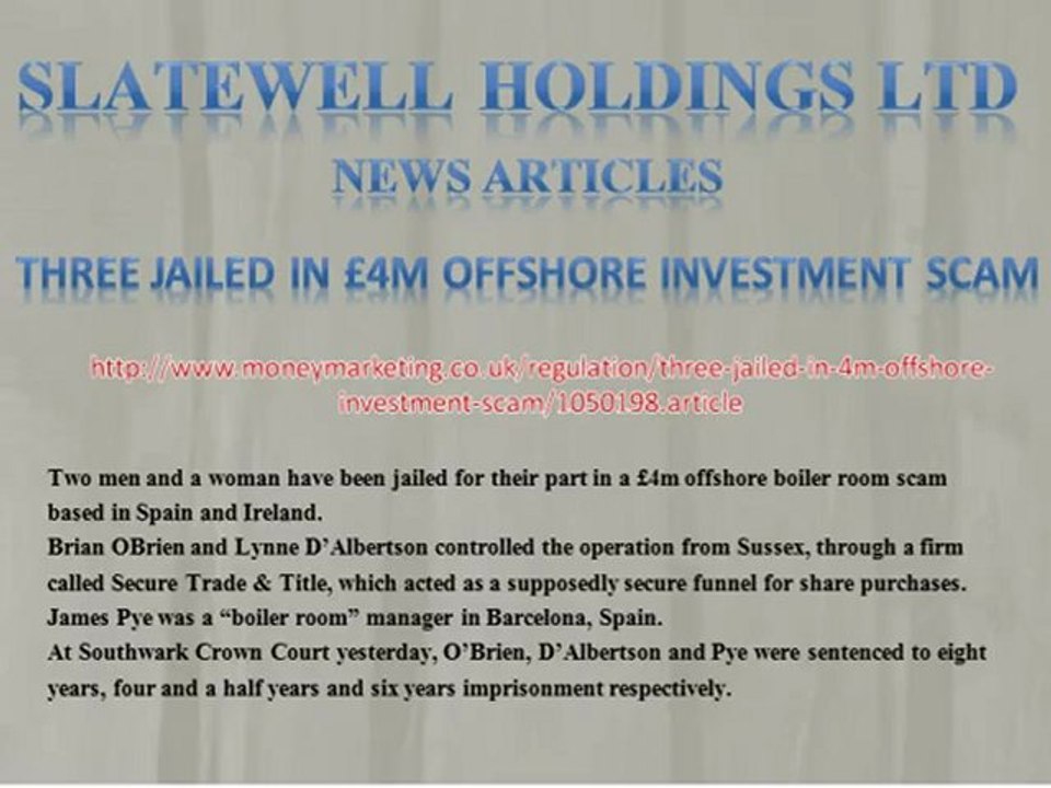 Slatewell Holdings Ltd News Three jailed in £4m offshore investment scam