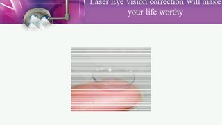 Laser Eye vision correction will make your life worthy