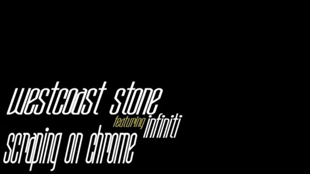 West Coast Stone feat Infiniti Scraping on Chrome